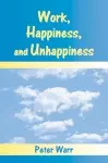 Work, Happiness, and Unhappiness cover