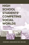 High School Students' Competing Social Worlds cover