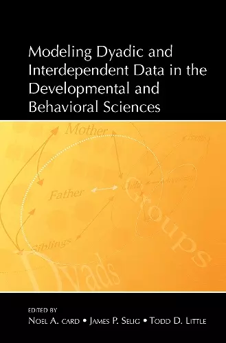 Modeling Dyadic and Interdependent Data in the Developmental and Behavioral Sciences cover