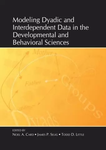 Modeling Dyadic and Interdependent Data in the Developmental and Behavioral Sciences cover