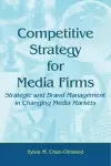 Competitive Strategy for Media Firms cover