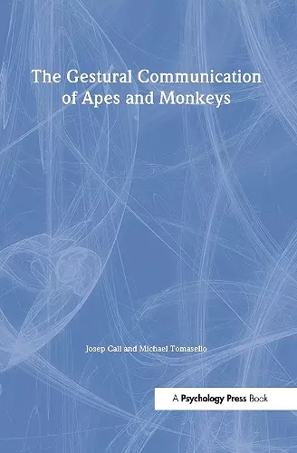 The Gestural Communication of Apes and Monkeys cover