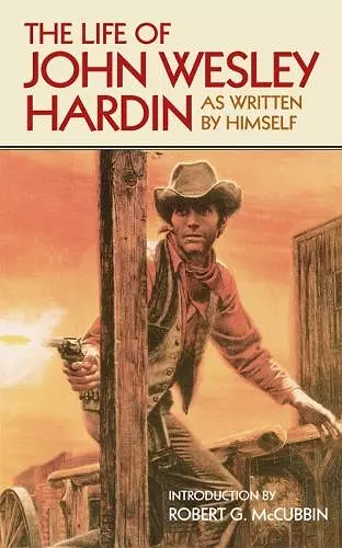 The Life of John Wesley Hardin cover