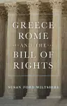 Greece, Rome, and the Bill of Rights cover