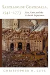 Santiago de Guatemala, 1541-1773 cover