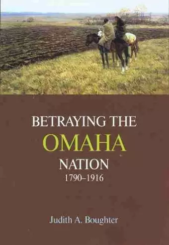 Betraying the Omaha Nation, 1790-1916 cover