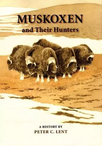 Muskoxen and Their Hunters cover