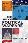 The Art of Political Warfare cover