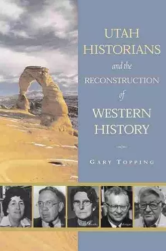 Utah Historians and the Reconstruction of Western History cover