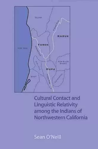 Cultural Contact and Linguistic Relativity among the Indians of Northwestern California cover