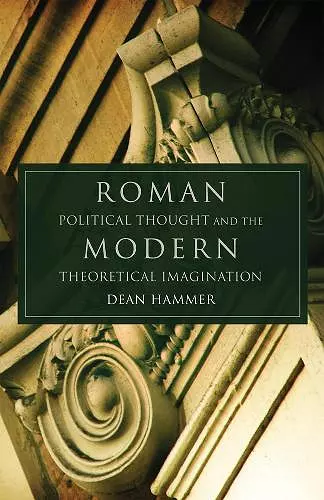 Roman Political Thought and the Modern Theoretical Imagination cover