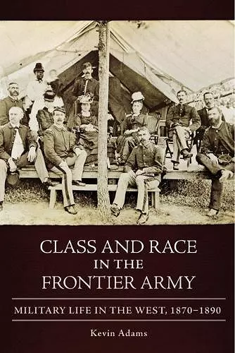 Class and Race in the Frontier Army cover