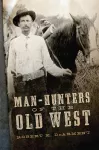 Man-Hunters of the Old West cover
