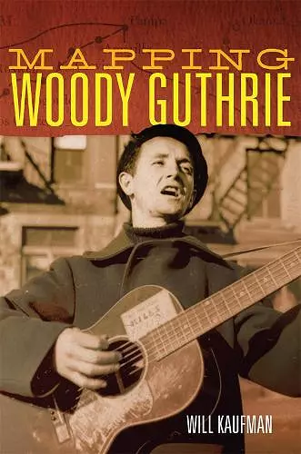 Mapping Woody Guthrie cover