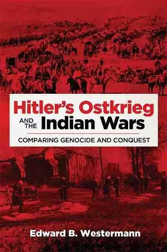 Hitler's Ostkrieg and the Indian Wars cover
