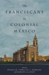 The Franciscans in Colonial Mexico cover