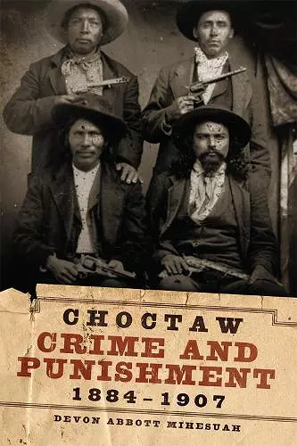 Choctaw Crime and Punishment, 1884–1907 cover