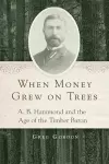 When Money Grew on Trees cover