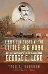 A Life Cut Short at the Little Big Horn cover