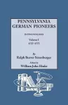 Pennsylvania German Pioneers. A Publication of the Original Lists of Arrivals in the Port of Philadelphia from 1727 to 1808. In Two Volumes. Volume I cover