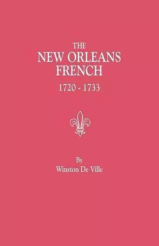 The New Orleans French, 1720-1733 cover