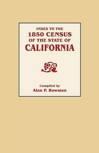 Index to the 1850 Census of the State of California cover