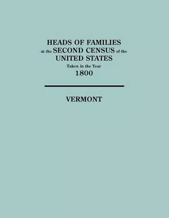 Heads of Families at the Second Census of the United States Taken in the Year 1800 cover