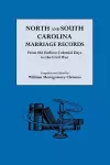 North and South Carolina Marriage Records from the Earliest Colonial Days to the Civil War cover