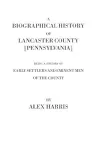A Biographical History of Lancaster County [Pennsylvania]. Being a History of Early Settlers and Eminent Men of the County [Originally Published 187 cover