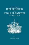 Chronicles of the Pilgrim Fathers of the Colony of Plymouth, from 1602 to 1625 cover