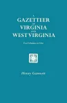 A Gazetteer of Virginia and West Virginia. Two Volumes in One cover