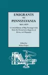 Emigrants to Pennsylvania. A Consolidation of Ship Passenger Lists from The Pennsylvania Magazine of History and Biography cover