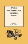 Early Pennsylvania Births 1675-1875 cover