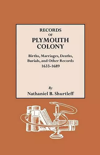 Records of Plymouth Colony : Births, Marriages, Deaths, Burials and Other cover