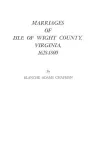 Marriages of Isle of Wight County, Virginia, 1628-1800 cover