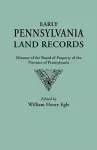 Early Pennsylvania Land Records. Minutes of the Board of Property of the Province of Pennsylvania cover