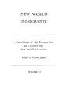 New World Immigrants. a Consolidation of Ship Passenger Lists and Associated Data from Periodical Literature. in Two Volumes. Volume II cover