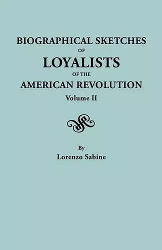 Biographical Sketches of Loyalists of the American Revolution. In Two Volumes. Volume II cover