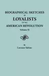 Biographical Sketches of Loyalists of the American Revolution. In Two Volumes. Volume II cover