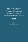 Anson County, North Carolina. Deed Abstracts, 1749-1766; Abstracts of Wills & Estates, 1749-1795 cover