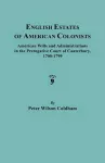 English Estates of American Colonists. American Wills and Administrations in the Prerogative Court of Canterbury, 1700-1799 cover