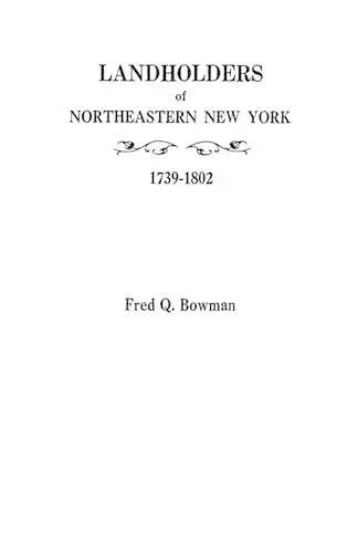 Landholders of Northeastern New York, 1739-1802 cover