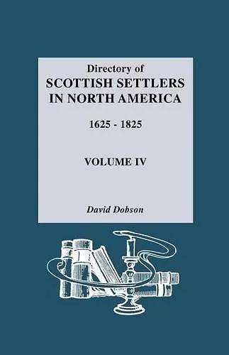 Directory of Scottish Settlers in North America, 1625-1825 cover