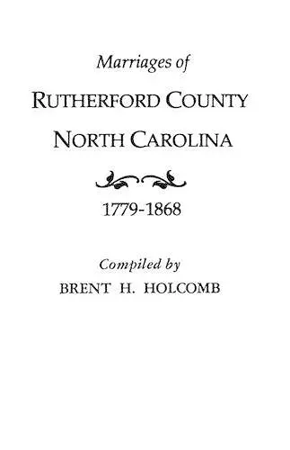 Marriages of Rutherford County, North Carolina, 1779-1868 cover