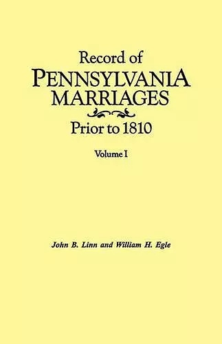 Record of Pennsylvania Marriages Prior to 1810. In Two Volumes. Volume I cover