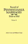 Record of Pennsylvania Marriages Prior to 1810. In Two Volumes. Volume II cover