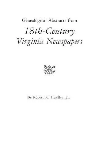 Genealogical Abstracts from 18th-Century Virginia Newspapers cover