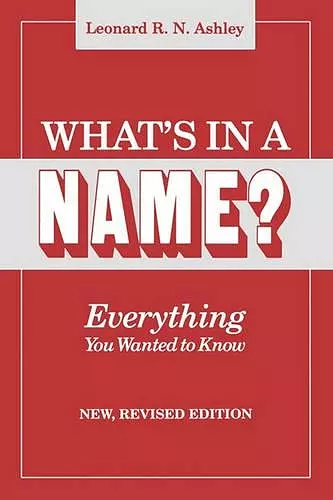 What's in a Name? Everything You Wanted to Know. New, Revised Edition cover