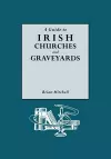A Guide to Irish Churches and Graveyards cover