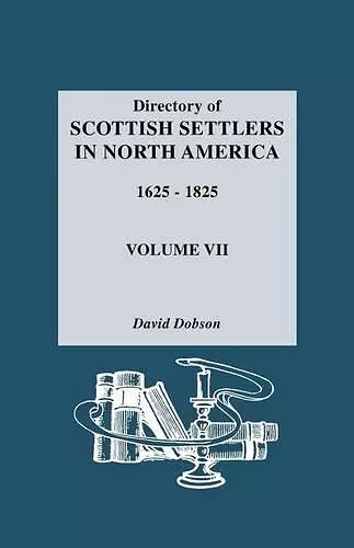 Directory of Scottish Settlers in North America 1625-1825 cover